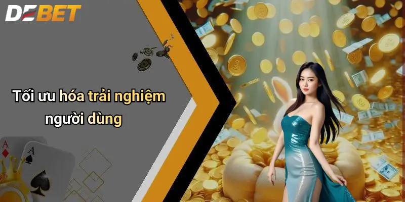 Tối ưu hóa trải nghiệm người dùng